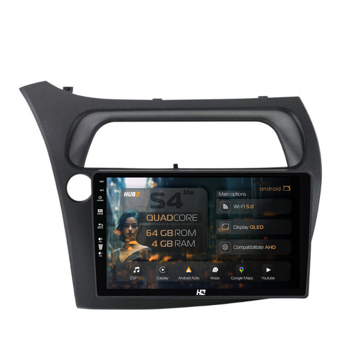 Navigatie HUB64 Honda Civic Hatchback (2006-2011), 4GB RAM, Android, Quadcore, DSP, GPS, Wi-FI, Carplay, Android Auto, USB, Bluetooth, Waze, Touchscreen, 9 inch
