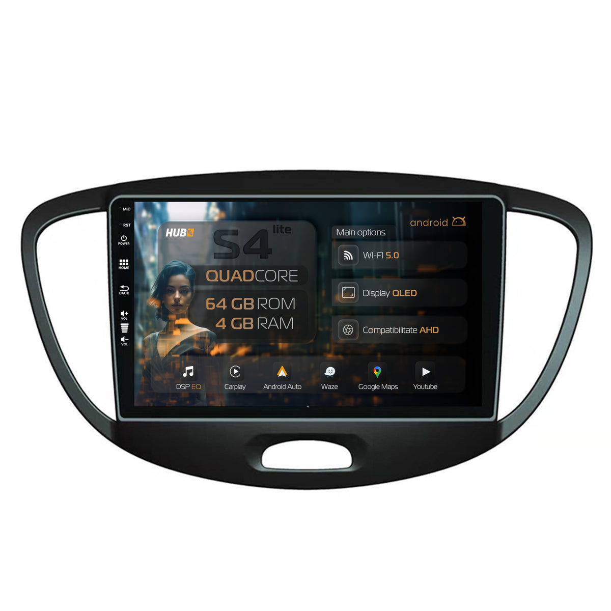 Navigatie HUB64 Hyundai I10 (2007-2013), 4GB RAM, Android, Quadcore, DSP, GPS, Wi-FI, Carplay, Android Auto, USB, Bluetooth, Waze, Touchscreen, 9 inch