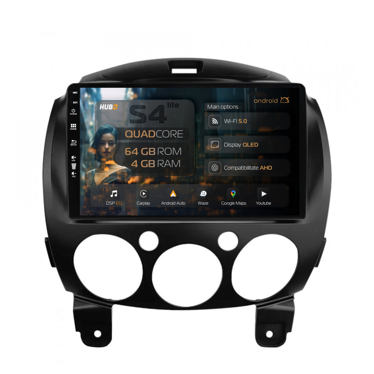 Navigatie HUB64 Mazda 2 (2007-2014), 4GB RAM, Android, Quadcore, DSP, GPS, Wi-FI, Carplay, Android Auto, USB, Bluetooth, Waze, Touchscreen, 9 inch