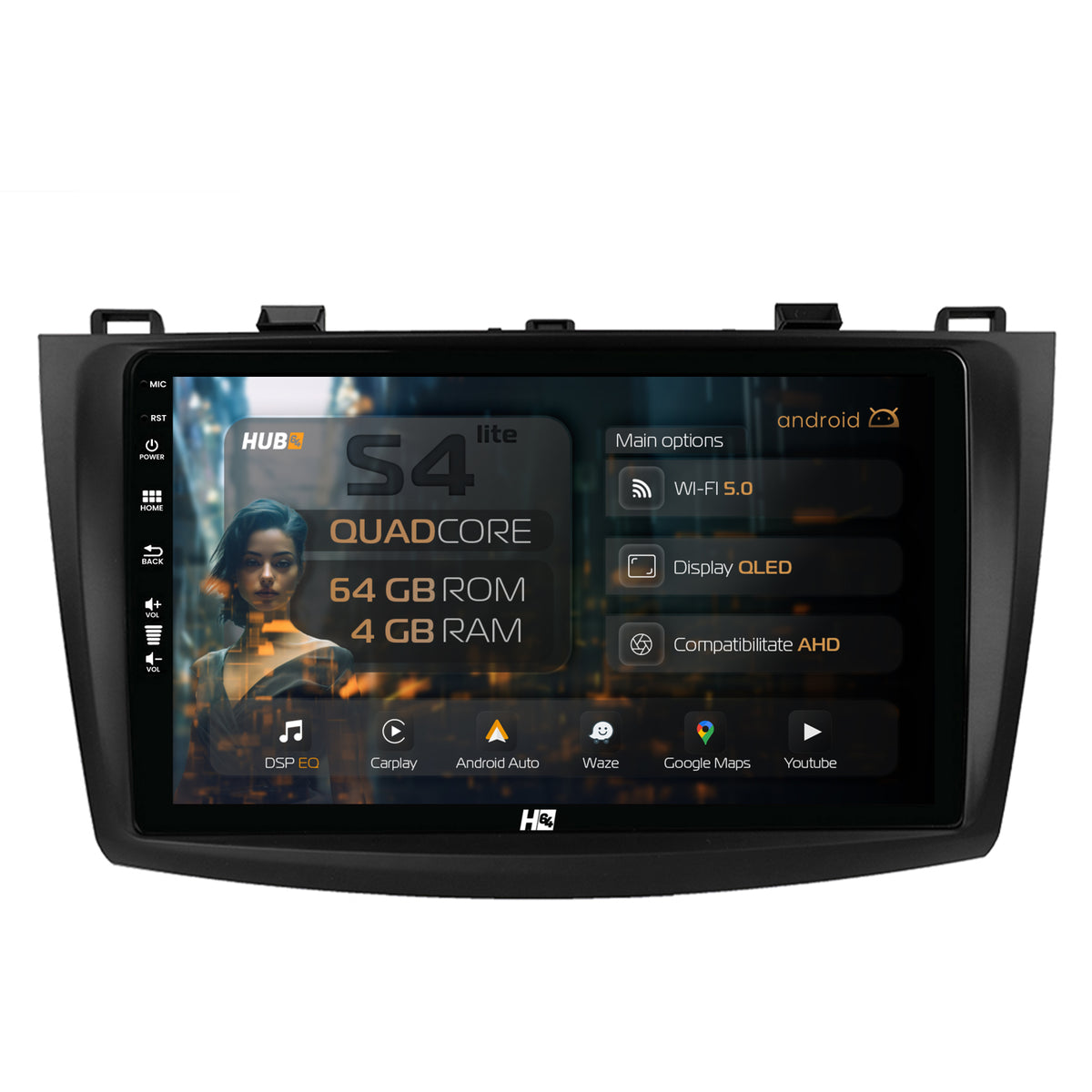 Navigatie HUB64 Mazda 3 (2009-2013), 4GB RAM, Android, Quadcore, DSP, GPS, Wi-FI, Carplay, Android Auto, USB, Bluetooth, Waze, Touchscreen, 9 inch