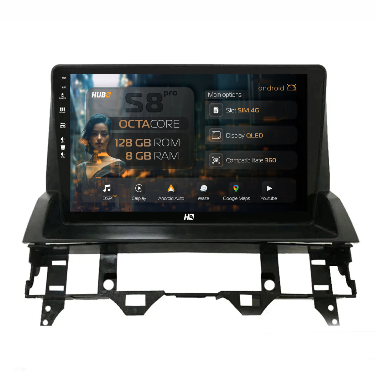 Navigatie HUB64 Mazda 6 (2002-2008), 8GB RAM, Android, Octacore, Slot Sim 4G, DSP, GPS, Wi-FI, Carplay, Android Auto, USB, Bluetooth, Waze, Touchscreen, 10 Inch