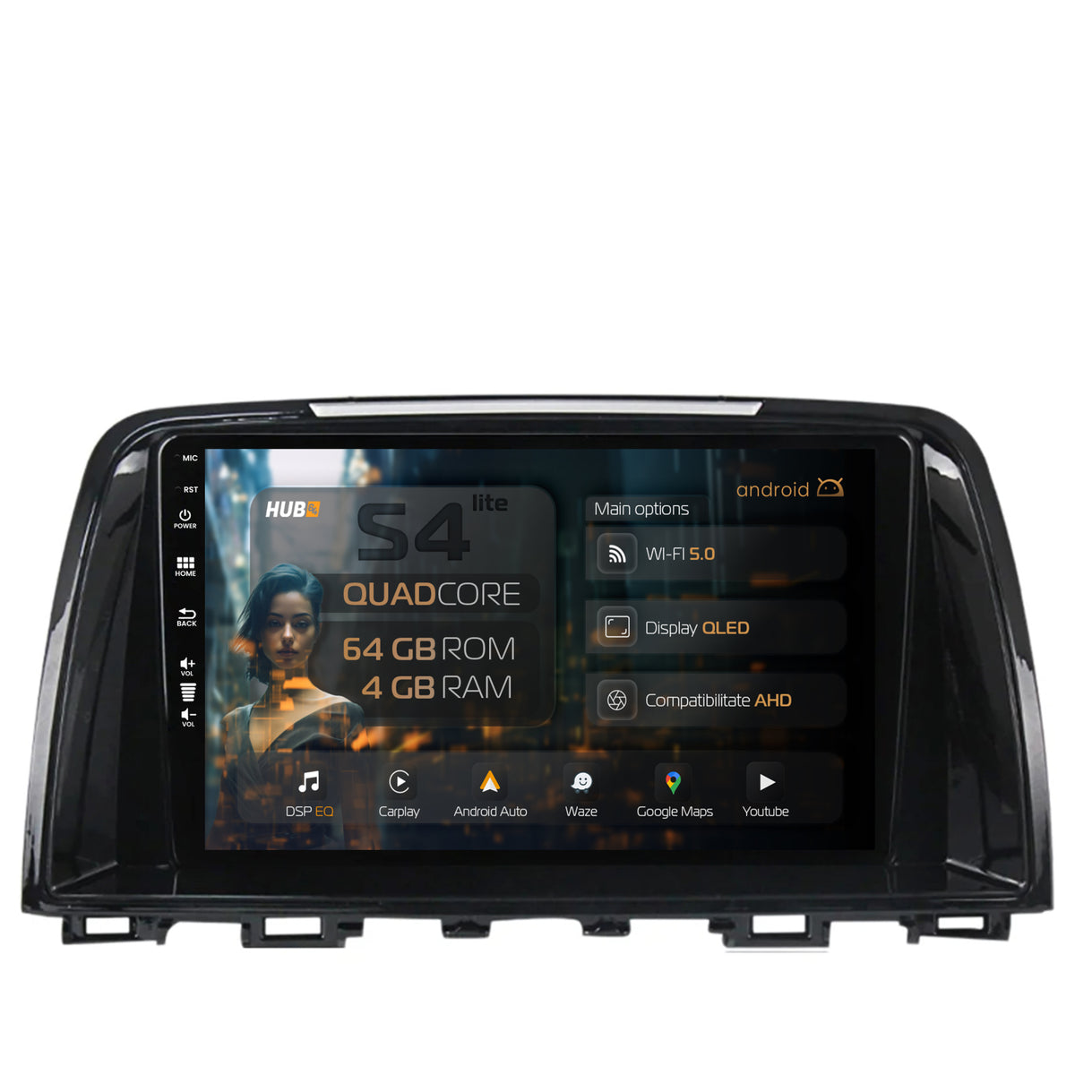 Navigatie HUB64 Mazda 6 (2013-2015), 4GB RAM, Android, Quadcore, DSP, GPS, Wi-FI, Carplay, Android Auto, USB, Bluetooth, Waze, Touchscreen, 9 inch