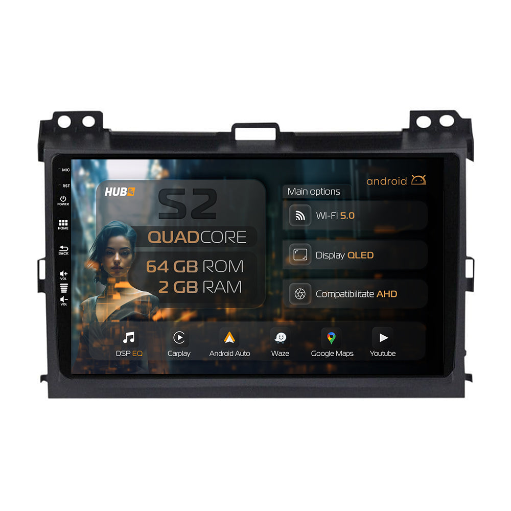 Navigatie HUB64 Toyota Prado J120 (2002-2010), 2GB RAM, Android, GPS, Wi-FI, Carplay, Android Auto, USB, Bluetooth, Radio, Waze, Touchscreen, 9 inch