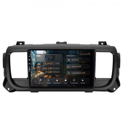 Navigatie HUB64 Toyota Proace (2016+), 2GB RAM, Android, GPS, Wi-FI, Carplay, Android Auto, USB, Bluetooth, Radio, Waze, Touchscreen, 9 Inch