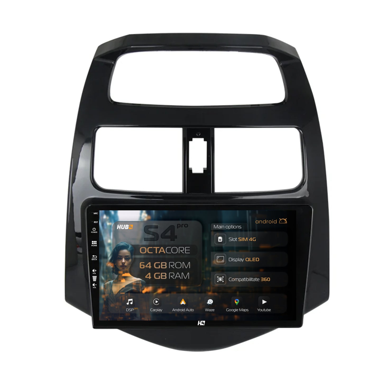 Navigatie HUB64 Daewoo Matiz / Chevrolet Spark (2010-2014), 4GB RAM, Android, Octacore, Slot Sim 4G, DSP, GPS, Wi-FI, Carplay, Android Auto, USB, Bluetooth, Waze, Touchscreen, 9 inch