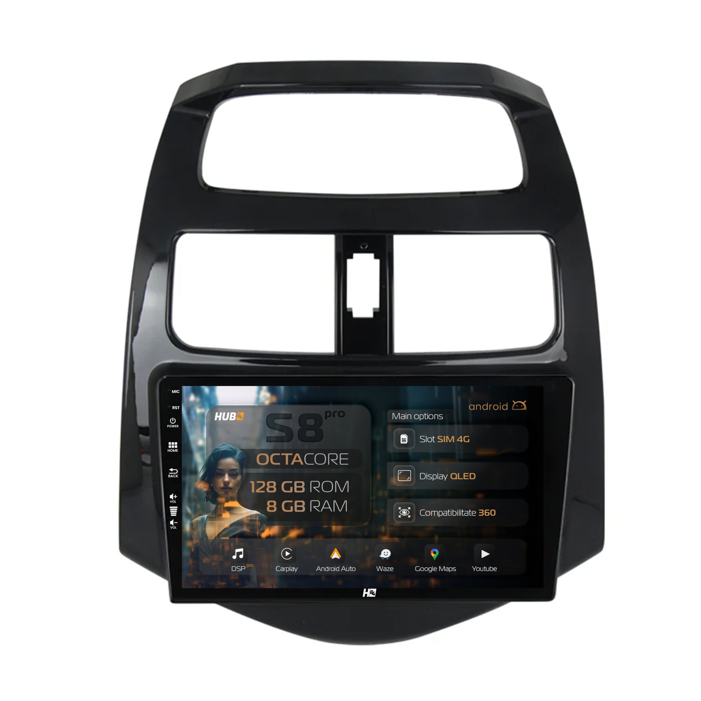 Navigatie HUB64 Daewoo Matiz / Chevrolet Spark (2010-2014), 8GB RAM, Android, Octacore, Slot Sim 4G, DSP, GPS, Wi-FI, Carplay, Android Auto, USB, Bluetooth, Waze, Touchscreen, 9 Inch