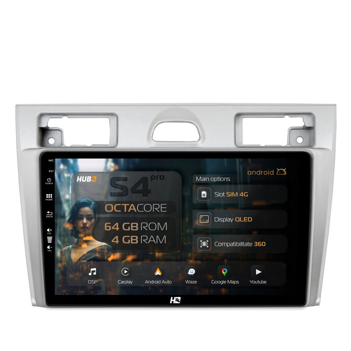Navigatie HUB64 Ford Fiesta (2002-2008), 4GB RAM, Android, Octacore, Slot Sim 4G, DSP, GPS, Wi-FI, Carplay, Android Auto, USB, Bluetooth, Waze, Touchscreen, 9 inch