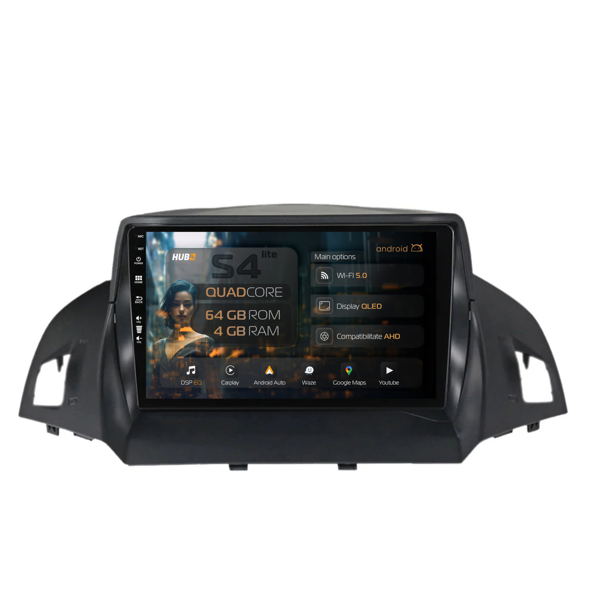 Navigatie HUB64 Ford Kuga / C-Max (2013-2018), 4GB RAM, Android, Quadcore, DSP, GPS, Wi-FI, Carplay, Android Auto, USB, Bluetooth, Waze, Touchscreen, 9 inch