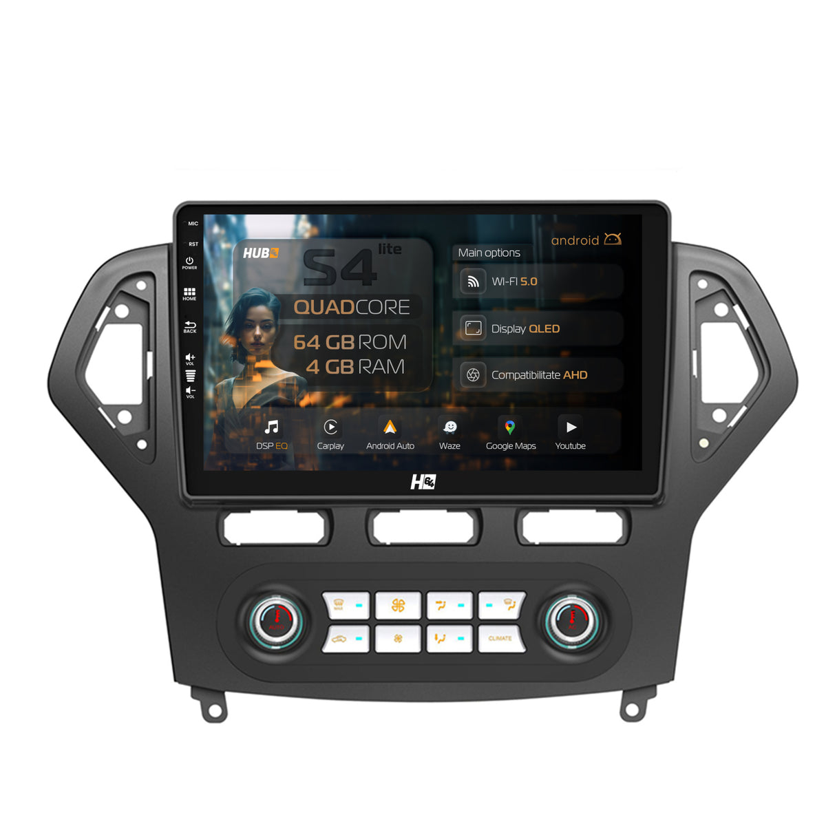 Navigatie HUB64 Ford Mondeo (2007-2010) Clima Automata, 4GB RAM, Android, Quadcore, DSP, GPS, Wi-FI, Carplay, Android Auto, USB, Bluetooth, Waze, Touchscreen, 10.1 inch
