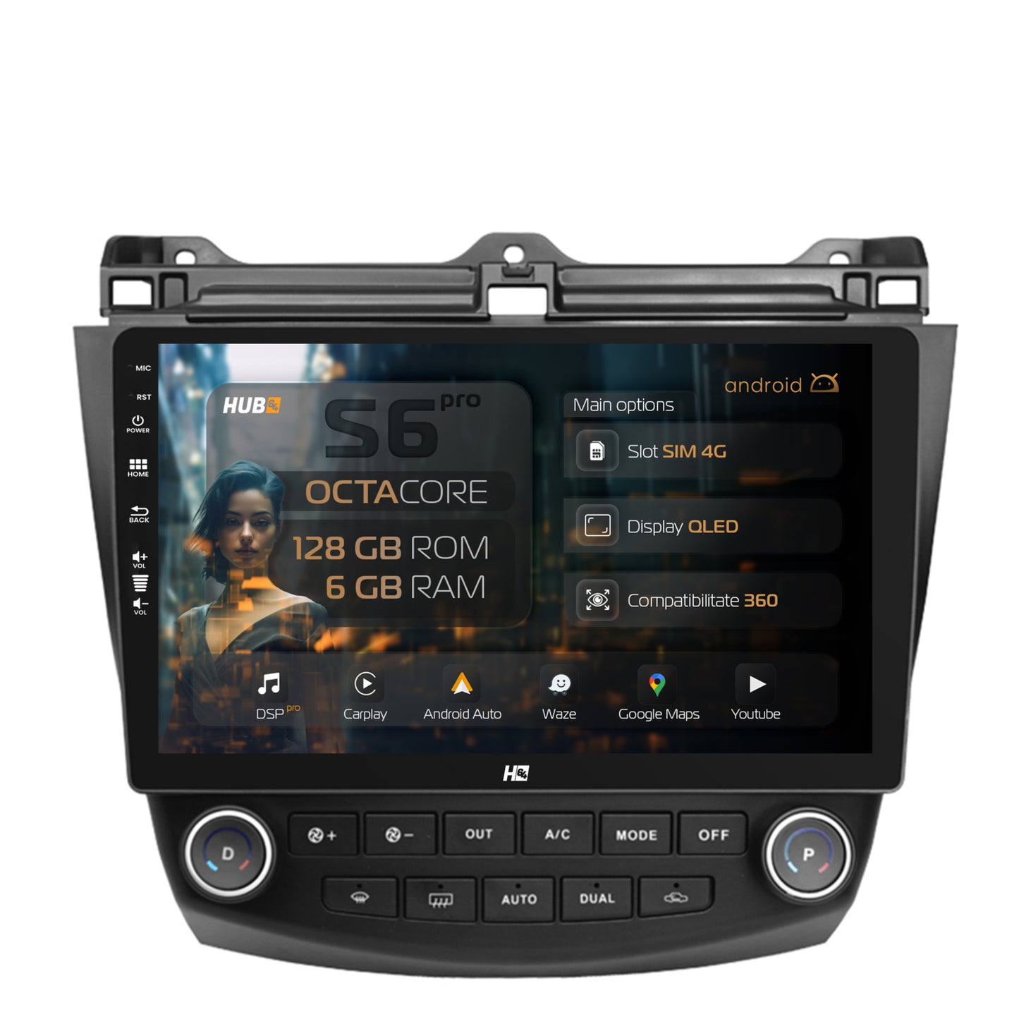 Navigatie HUB64 Honda Accord 7 (2005-2008), 6GB RAM, Android, Octacore, Slot Sim 4G, DSP, GPS, Wi-FI, Carplay, Android Auto, USB, Bluetooth, Waze, Touchscreen, 10.1 Inch