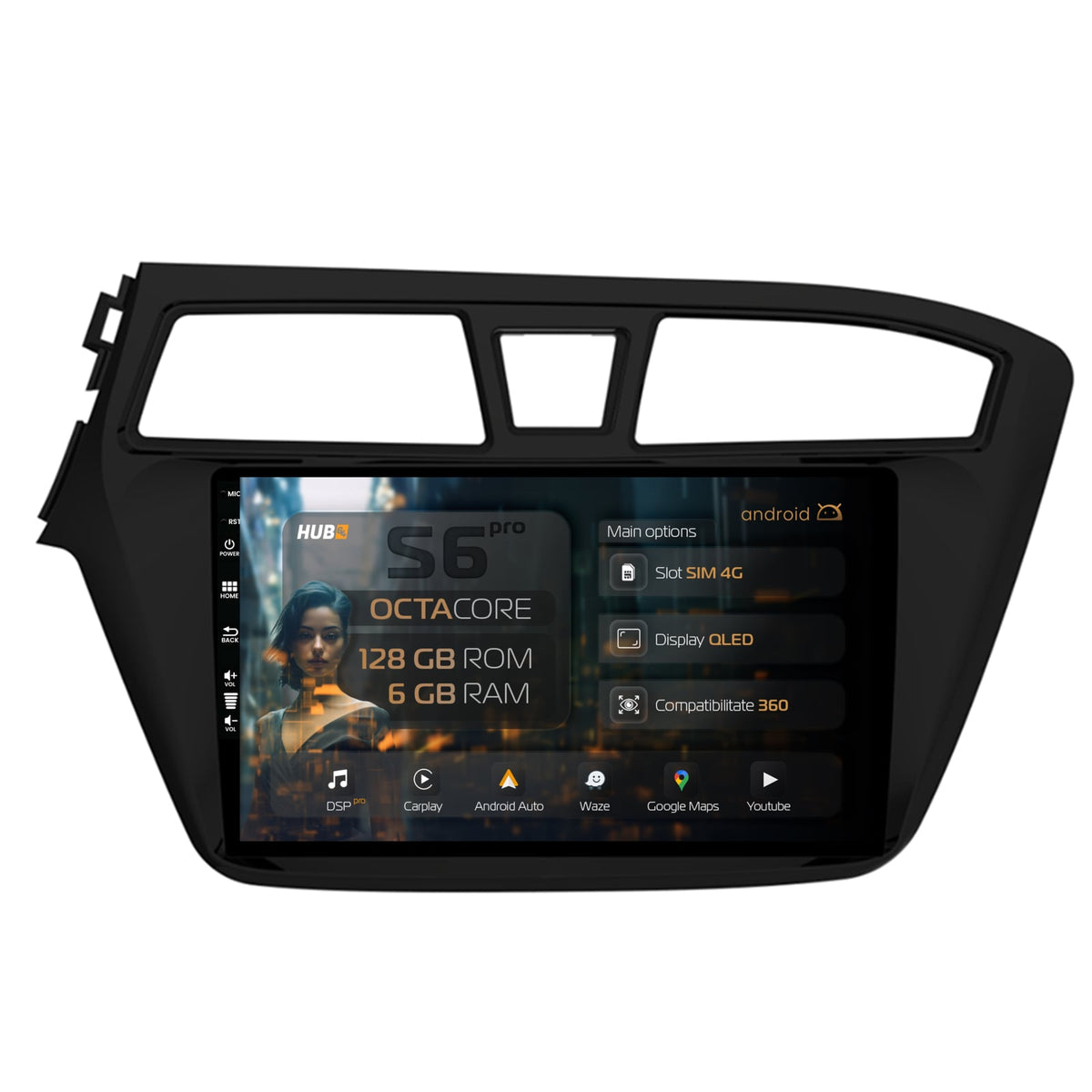 Navigatie HUB64 Hyundai I20 (2014-2018), 6GB RAM, Android, Octacore, Slot Sim 4G, DSP, GPS, Wi-FI, Carplay, Android Auto, USB, Bluetooth, Waze, Touchscreen, 9 Inch