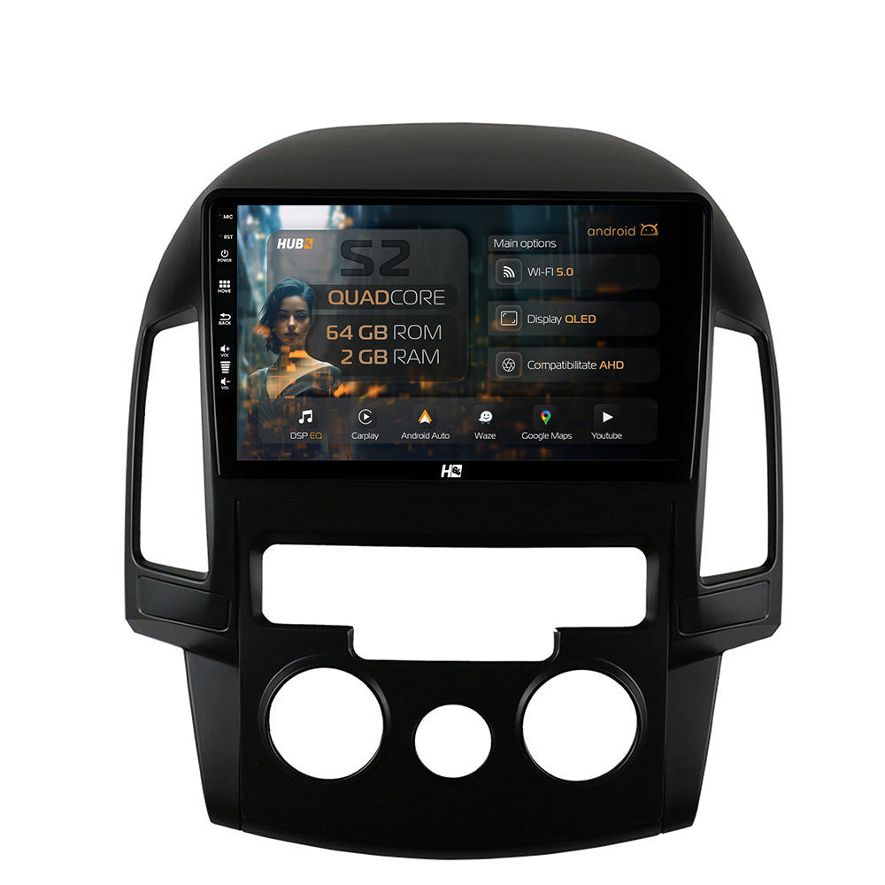 Navigatie HUB64 Hyundai I30 (2007-2012), Clima Manuala, 2GB RAM, Android, GPS, Wi-FI, Carplay, Android Auto, USB, Bluetooth, Radio, Waze, Touchscreen, 9 inch
