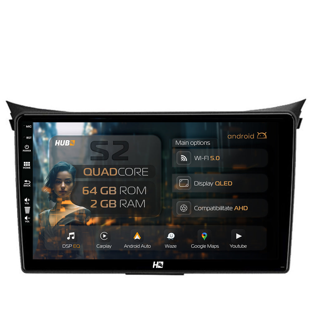 Navigatie HUB64 Hyundai I30 (2012-2016), 2GB RAM, Android, GPS, Wi-FI, Carplay, Android Auto, USB, Bluetooth, Radio, Waze, Touchscreen, 9 inch