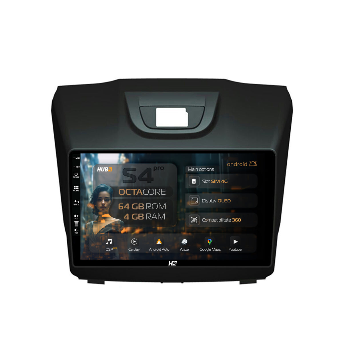 Navigatie HUB64 Isuzu D-MAX (2015+), 4GB RAM, Android, Octacore, Slot Sim 4G, DSP, GPS, Wi-FI, Carplay, Android Auto, USB, Bluetooth, Waze, Touchscreen, 9 inch