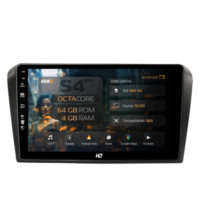 Navigatie HUB64 Mazda 3 (2003-2009), 4GB RAM, Android, Octacore, Slot Sim 4G, DSP, GPS, Wi-FI, Carplay, Android Auto, USB, Bluetooth, Waze, Touchscreen, 9 inch