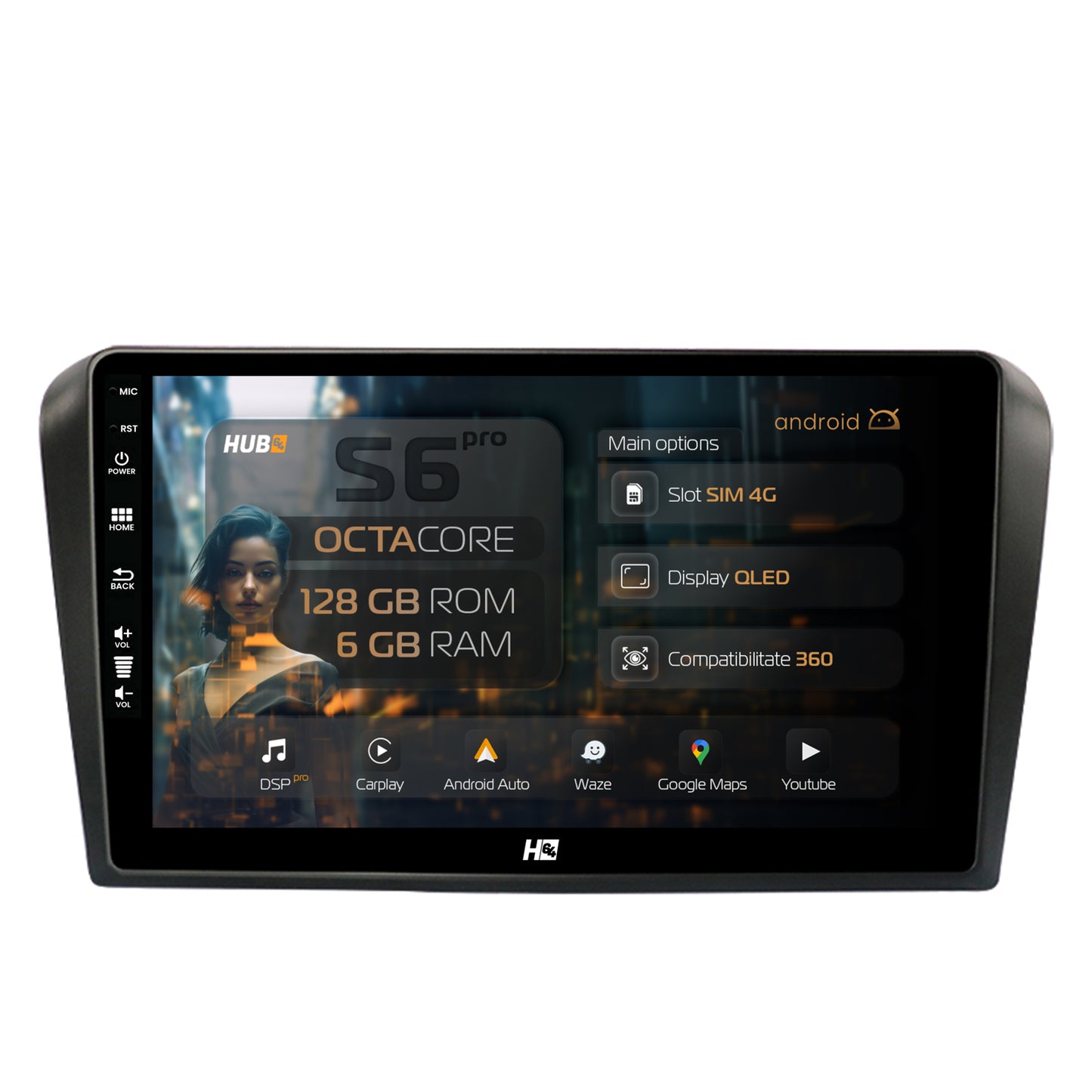 Navigatie HUB64 Mazda 3 (2003-2009), 6GB RAM, Android, Octacore, Slot Sim 4G, DSP, GPS, Wi-FI, Carplay, Android Auto, USB, Bluetooth, Waze, Touchscreen, 9 Inch