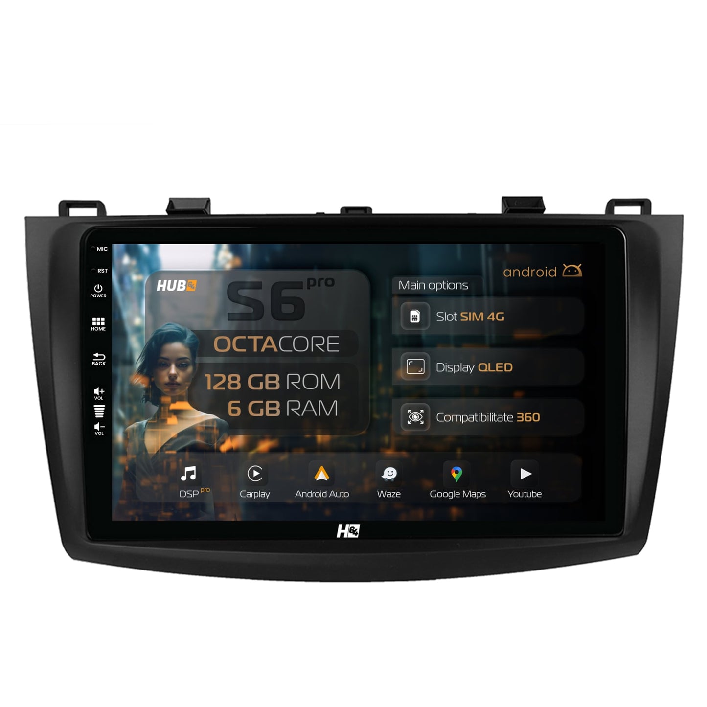 Navigatie HUB64 Mazda 3 (2009-2013), 6GB RAM, Android, Octacore, Slot Sim 4G, DSP, GPS, Wi-FI, Carplay, Android Auto, USB, Bluetooth, Waze, Touchscreen, 9 Inch