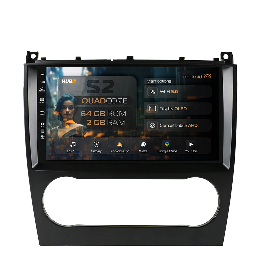 Navigatie HUB64 Mercedes Benz C-CLASS W203 (2004-2011), 2GB RAM, Android, GPS, Wi-FI, Carplay, Android Auto, USB, Bluetooth, Radio, Waze, Touchscreen, 9 inch