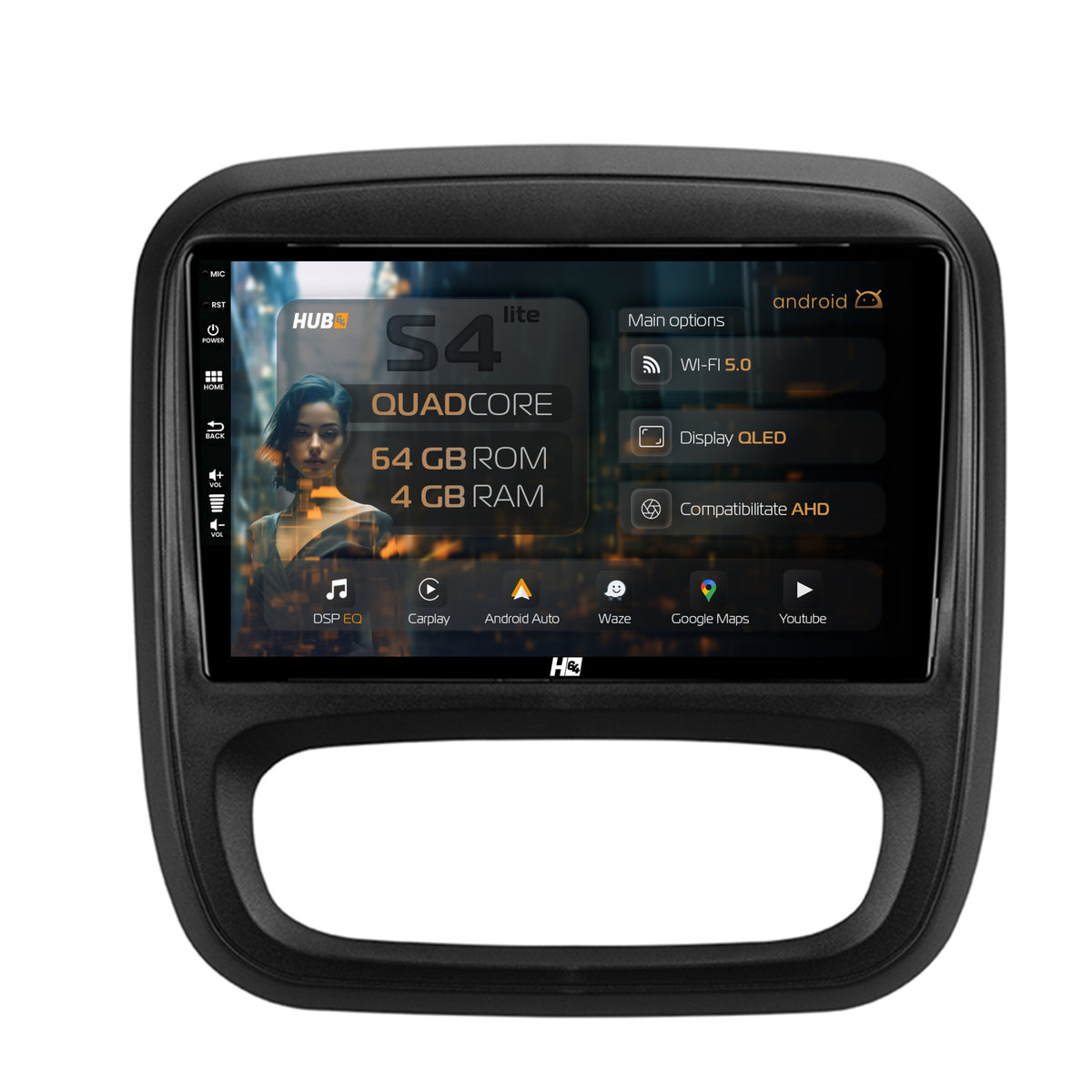 Navigatie HUB64 Opel Vivaro / Renault Trafic / Fiat Talento (2014-2017), 4GB RAM, Android, Quadcore, DSP, GPS, Wi-FI, Carplay, Android Auto, USB, Bluetooth, Waze, Touchscreen, 9 inch