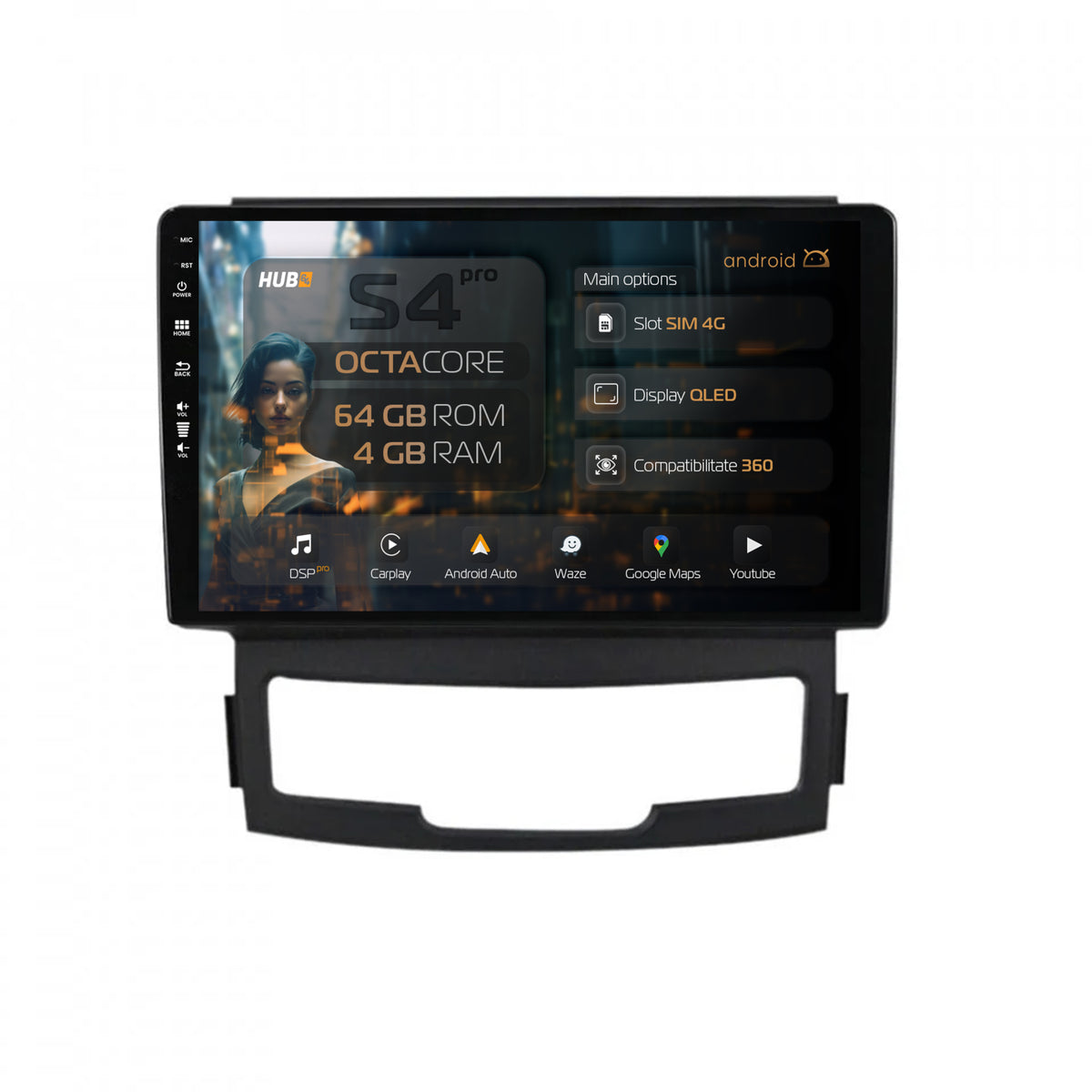 Navigatie HUB64 Ssang Yong Korando (2010-2013), 4GB RAM, Android, Octacore, Slot Sim 4G, DSP, GPS, Wi-FI, Carplay, Android Auto, USB, Bluetooth, Waze, Touchscreen, 9 inch