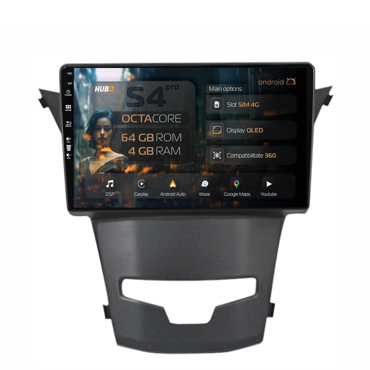 Navigatie HUB64 Ssangyong Korando (2013-2019), 4GB RAM, Android, Octacore, Slot Sim 4G, DSP, GPS, Wi-FI, Carplay, Android Auto, USB, Bluetooth, Waze, Touchscreen, 9 inch