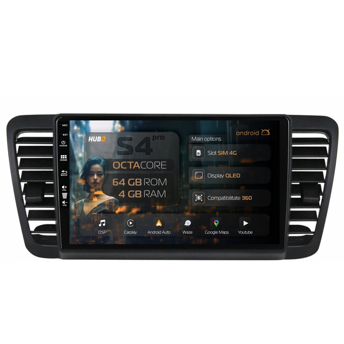 Navigatie HUB64 Subaru Legacy (2004-2010), 4GB RAM, Android, Octacore, Slot Sim 4G, DSP, GPS, Wi-FI, Carplay, Android Auto, USB, Bluetooth, Waze, Touchscreen, 9 inch