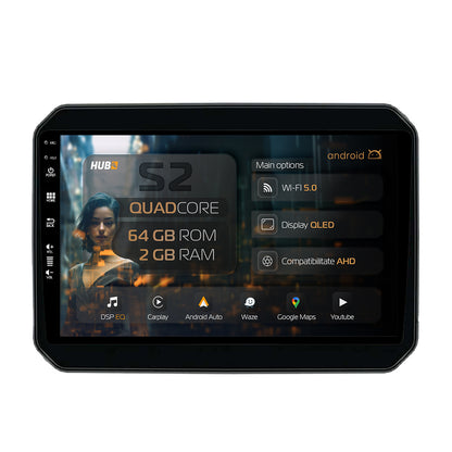 Navigatie HUB64 Suzuki Ignis (2016+), 2GB RAM, Android, GPS, Wi-FI, Carplay, Android Auto, USB, Bluetooth, Radio, Waze, Touchscreen, 9 inch
